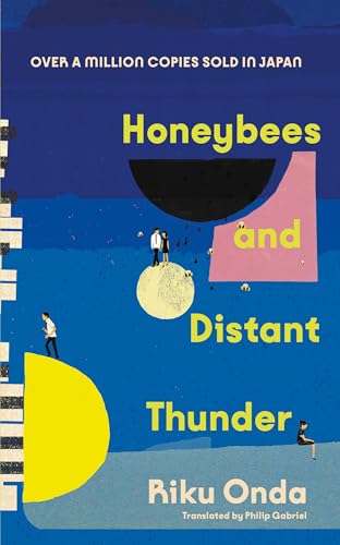 Honeybees and Distant Thunder: The million copy award-winning Japanese bestseller about the enduring power of great friendship von Doubleday